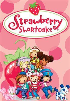 Strawberry Shortcake - Season 1 (2003) Television | hoopla