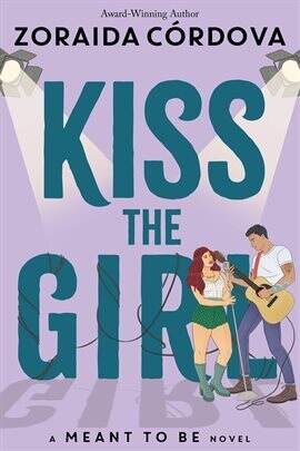 Kiss The Girl by Zoraida C�rdova