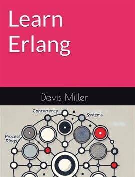 Learn Erlang Ebook by Davis Miller | hoopla