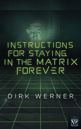 Instructions for Staying in the Matrix Forever Ebook by Dirk Werner ...