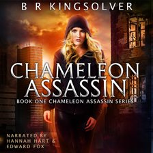 B R Kingsolver Chameleon Assassin Audiobook by B. R Kingsolver | hoopla