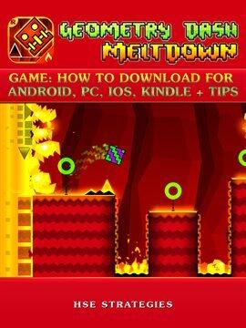 Geometry Dash Meltdown Game: How to Download for Android, PC, iOS ...
