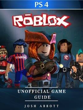 Roblox Xbox One Unofficial Game Guide eBook by Josh Abbott - EPUB Book