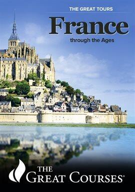 Great Tours: France through the Ages