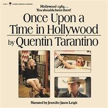 Once Upon a Time in Hollywood; by Quentin Tarantino; read by Jennifer Jason Leigh