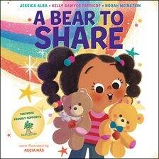 A Bear to Share; by Jessica Alba, Kelly Sawyer Patricof, Norah Weinstein; read by Jessica Alba