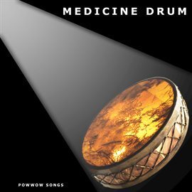 Link to Medicine Drum: Powwow Songs by Sunshine Records in Hoopla