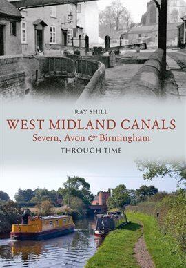 West Midland Canals Through Time Ebook by Ray Shill | hoopla