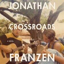 Crossroads; by Jonathan Franzen; read by David Pittu