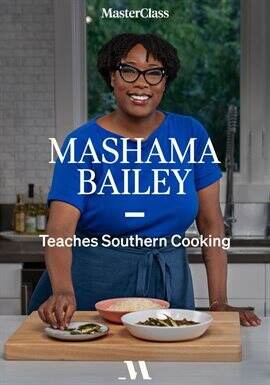 MasterClass Presents Mashama Bailey Teaches Southern Cooking