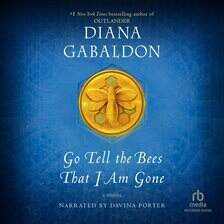 Go Tell the Bees That I Am Gone; by Diana Gabaldon; read by Davina Porter