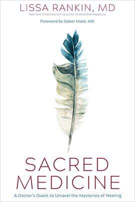 Link to Sacred Medicine by by Lissa Rankin, M. D. in Hoopla